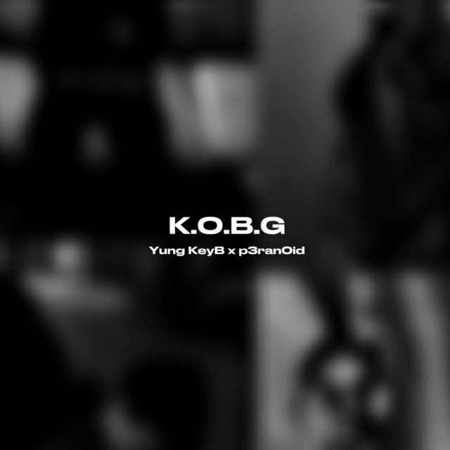 K.O.B.G - Single by Yung KeyB | Spotify