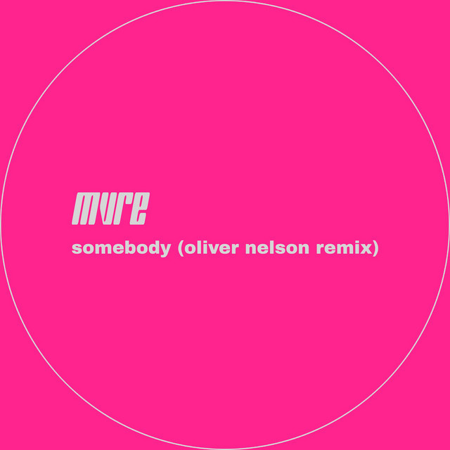 Somebody - Oliver Nelson Remix