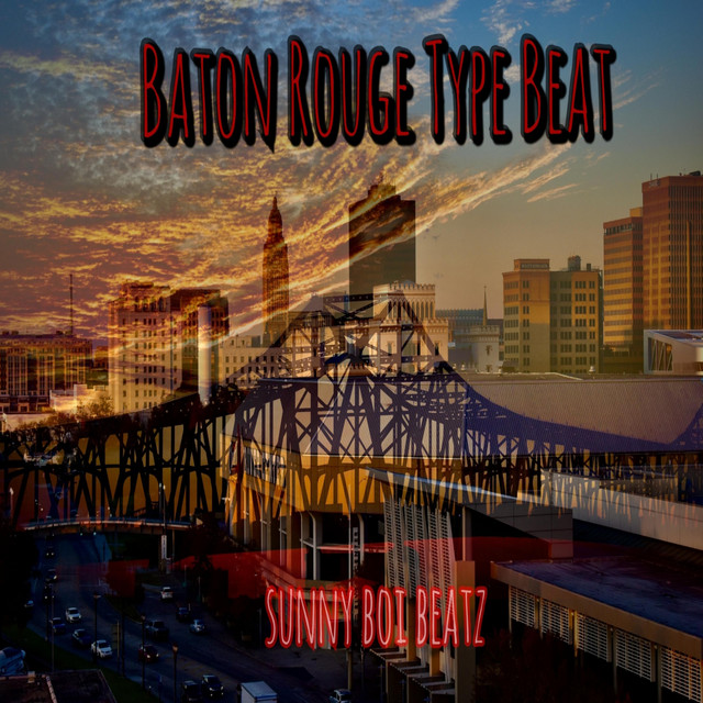 Baton Rouge Type Beat - song and lyrics by Sunny Boi Beatz | Spotify