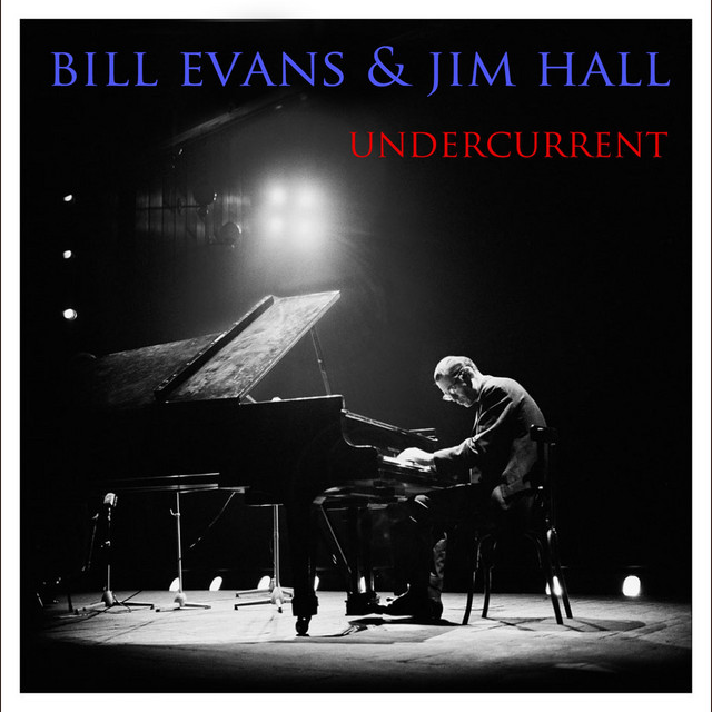 Undercurrent - Compilation by Bill Evans | Spotify