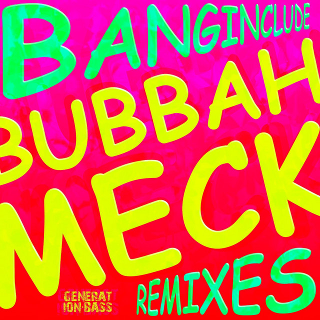 Bubbah Meck Remixes