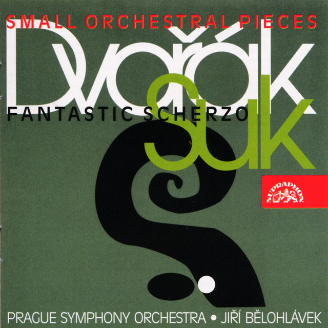 Dvořák: Small Orchestral Pieces - Suk: Fantastic Scherzo