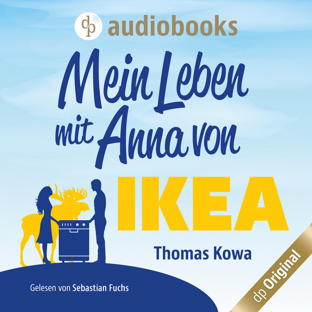 Mein Leben mit Anna von IKEA [Anna von IKEA-Reihe, Band 1 (Ungekürzt)]