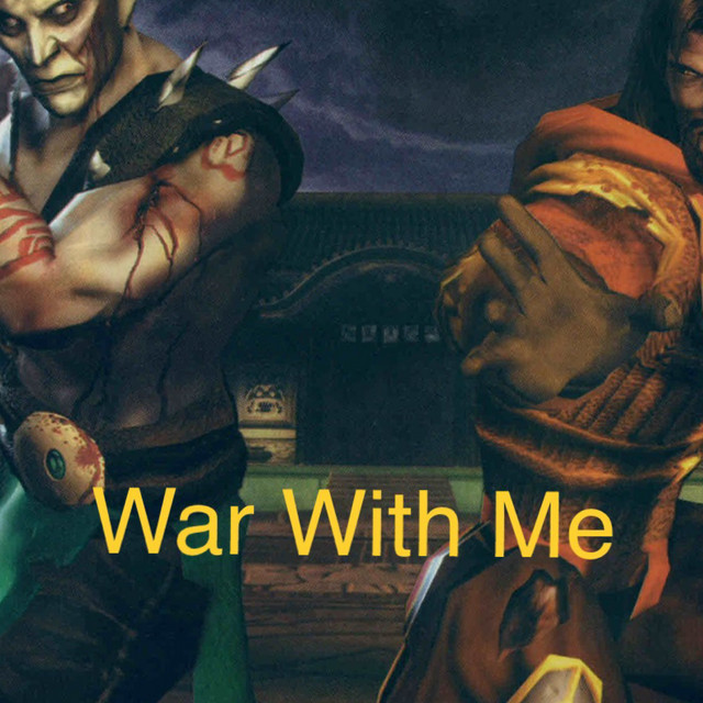WAR WITH ME