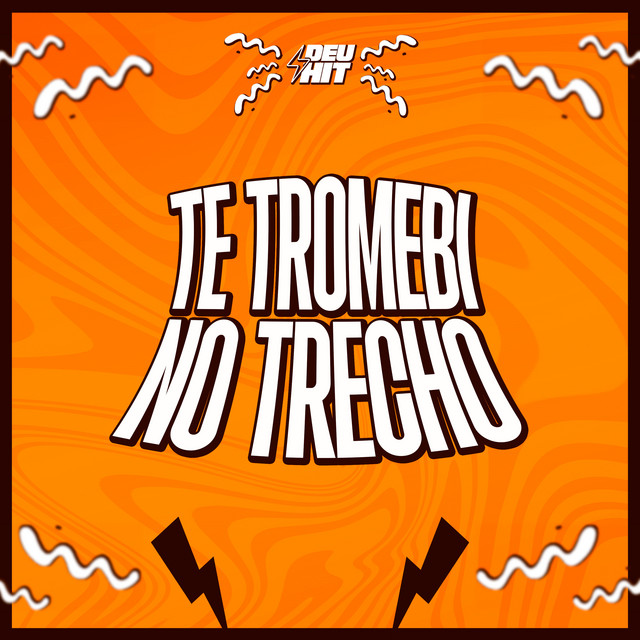 Te Tromebi no Trecho