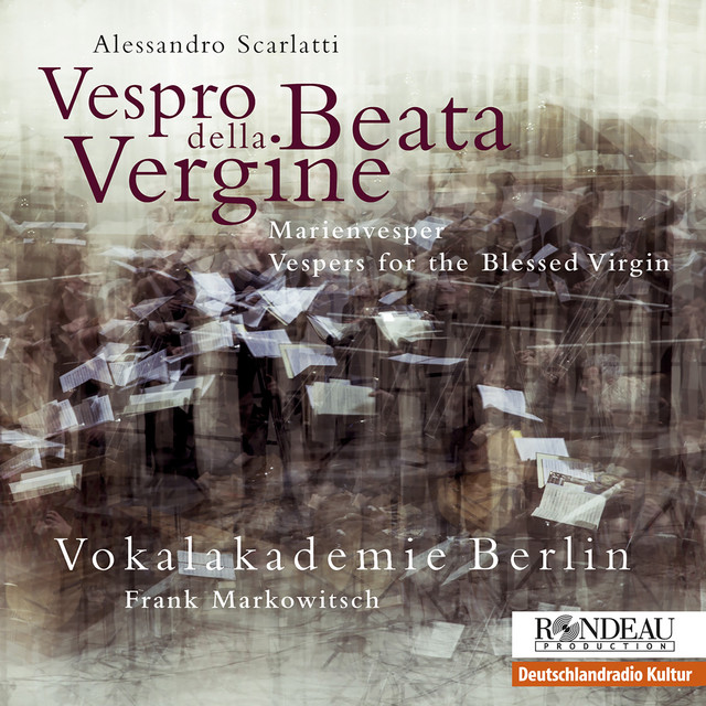 Alessandro Scarlatti: Vespro della Beate Vergine (Marienvesper, Vespers for the Blessed Virgin)