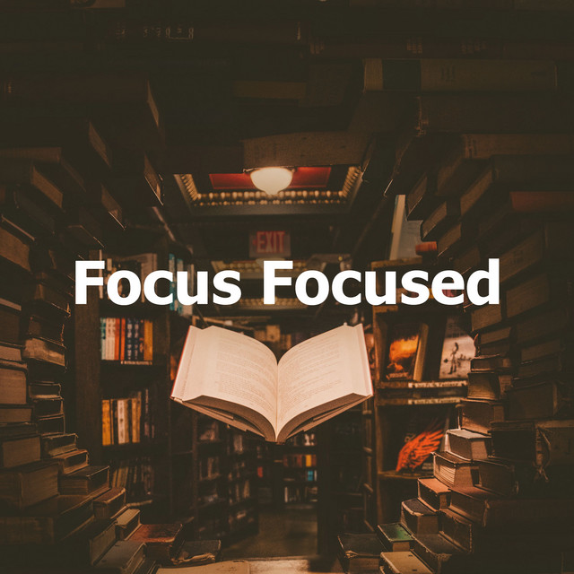 Focus Focused - Album by Calm Music for Studying | Spotify