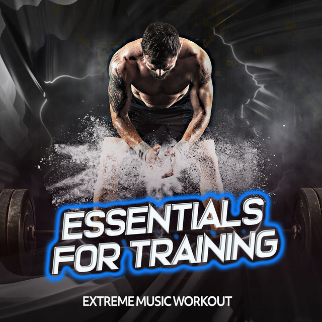 Essentials for Training - Album by Extreme Music Workout | Spotify