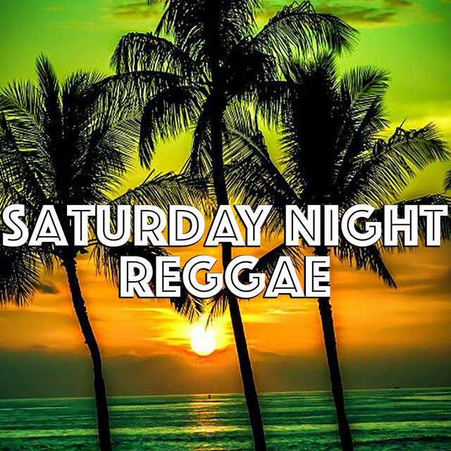 Saturday Night Reggae - Compilation by Various Artists | Spotify