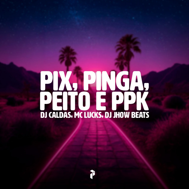 PIX, PINGA, PEITO E PEPEKA