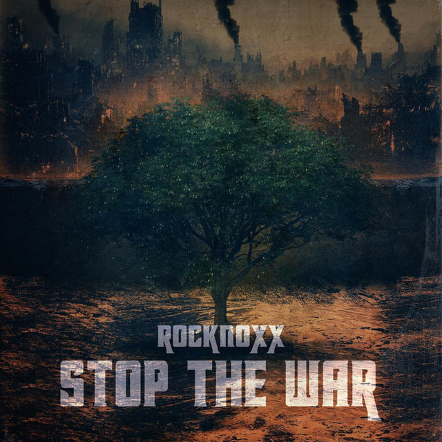 Stop the War - song and lyrics by Rock Noxx | Spotify