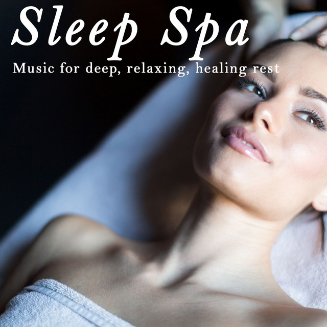 Sleep Spa: Music for Deep, Relaxing, Healing Rest cover art