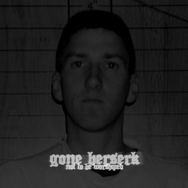 Gone Berserk