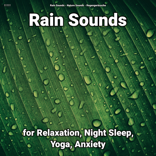 ! ! ! ! ! Rain Sounds for Relaxation, Night Sleep, Yoga, Anxiety cover art