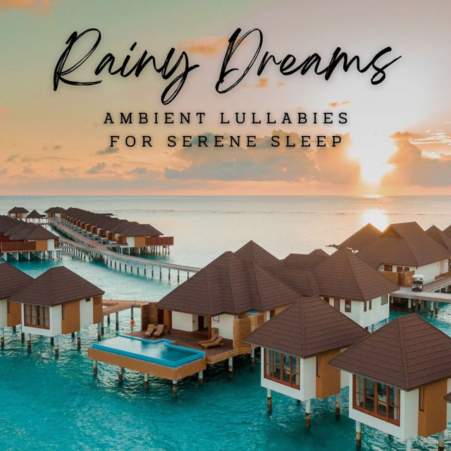Rainy Dreams for Baby: Ambient Lullabies for Serene Sleep cover art
