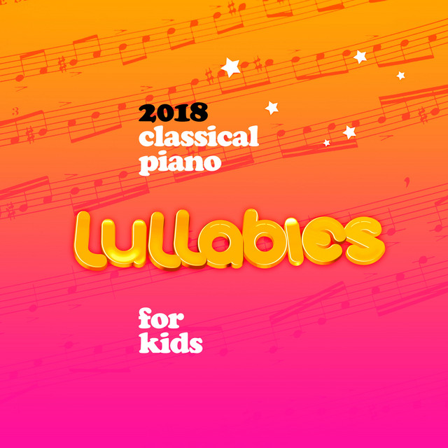 2018Classical Piano Lullabies For Kids - Album by Lullaby Land | Spotify