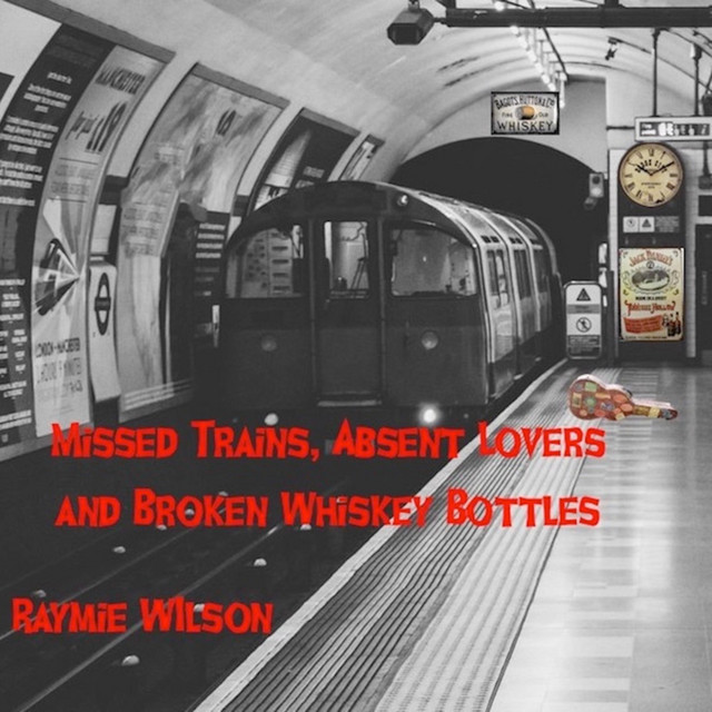 Missed Trains, Absent Lovers and Broken Whiskey Bottles cover art