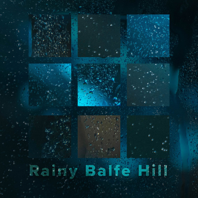 Rainy Balfe Hill - Album by Rain Recordings | Spotify