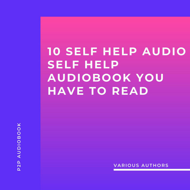 10 Self Help Audio Self Help audioBook you have to read (Unabridged) cover art