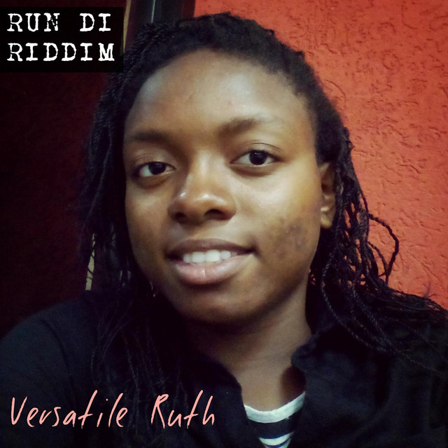 Run Di Riddim - Single by Versatile Ruth | Spotify