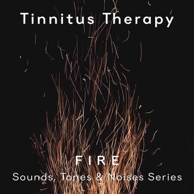 Tinnitus Sounds, Tones and Noises - Fire cover art