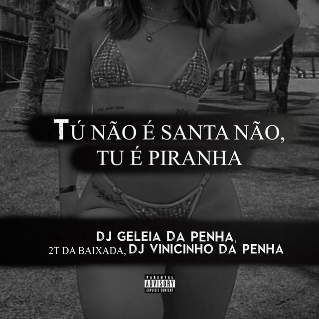 Tu Não É Santa Não, Tu É Piranha