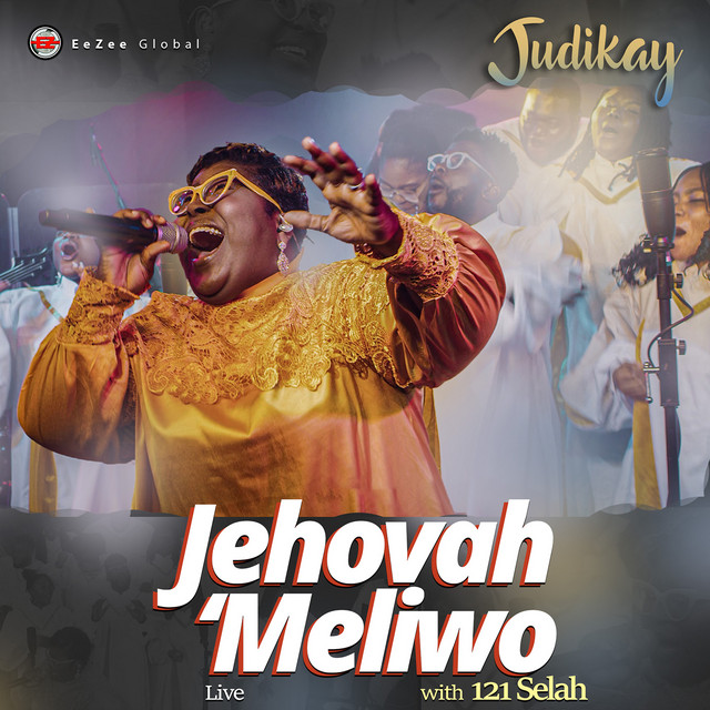 Jehovah Meliwo feat 121 Selah Live Song And Lyrics By Judikay 