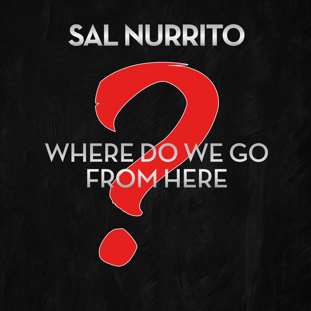 Обкладинка: Where Do We Go from Here? — Sal Nurrito