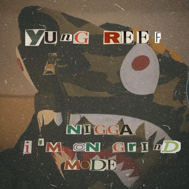 Ni*ga I'm On GrindMode (Recorded & Mixed By Yung Reef) cover art