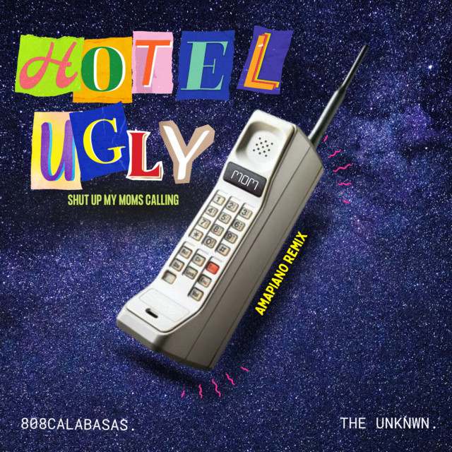 SHUT UP MY MOMS CALLING - Amapiano RMX – música e letra de Hotel