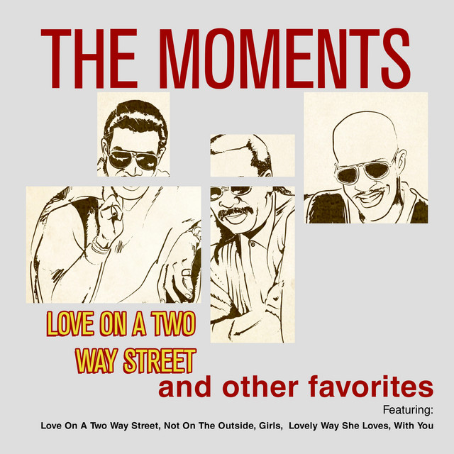 Love On A Two Way Street - song and lyrics by The Moments | Spotify