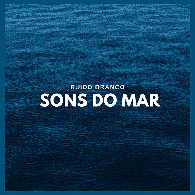 Ruído Branco: Sons do Mar cover art