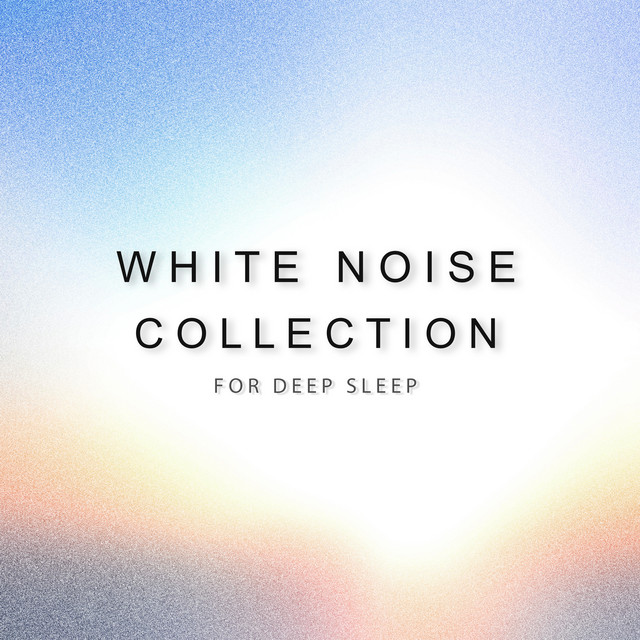 White Noise Collection - for Deep Sleep cover art