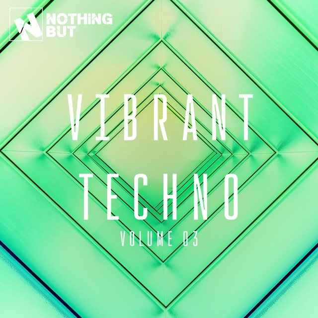 Nothing But... Vibrant Techno, Vol. 03 cover art