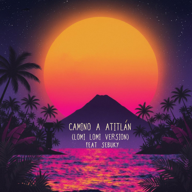 Camino a Atitlán (Lomi Lomi Version)