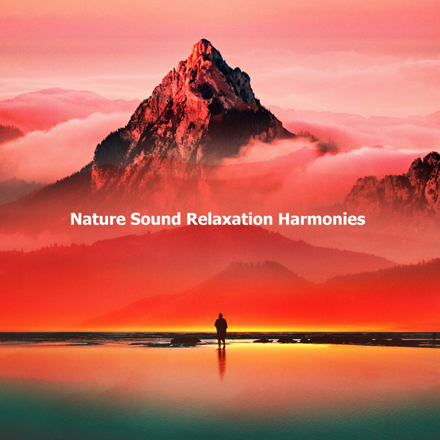 Nature Sound Relaxation Harmonies ! ! ! ! ! - Album by Nature Sounds ...