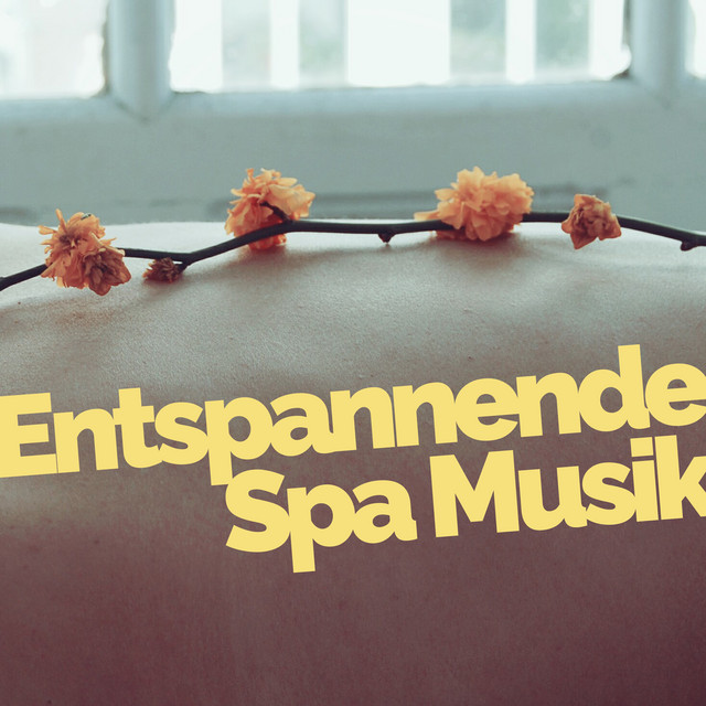 Entspannende Spa Musik - Album by Entspannungsmusik | Spotify