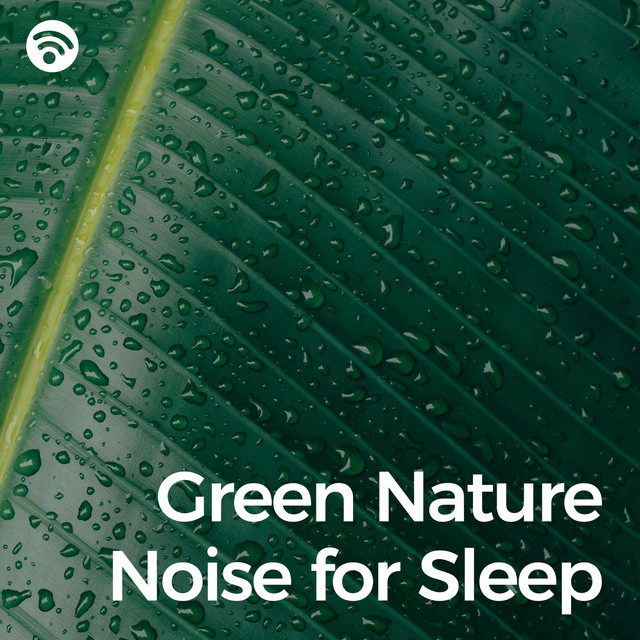 Green Nature Noise for Sleep