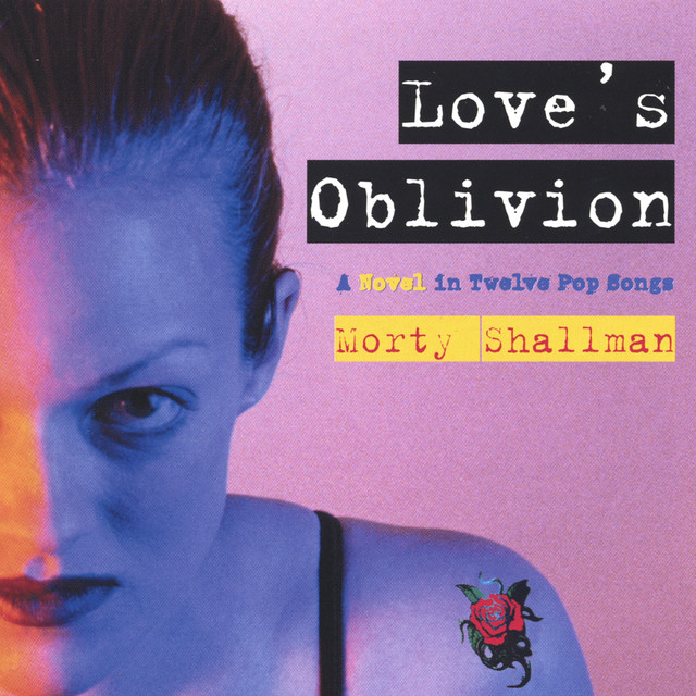 Love's Oblivion - A Novel in Twelve Pop Songs cover