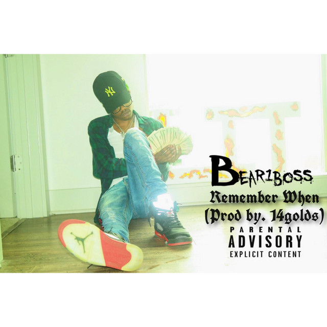 Remember When - Single by Bear1Boss | Spotify