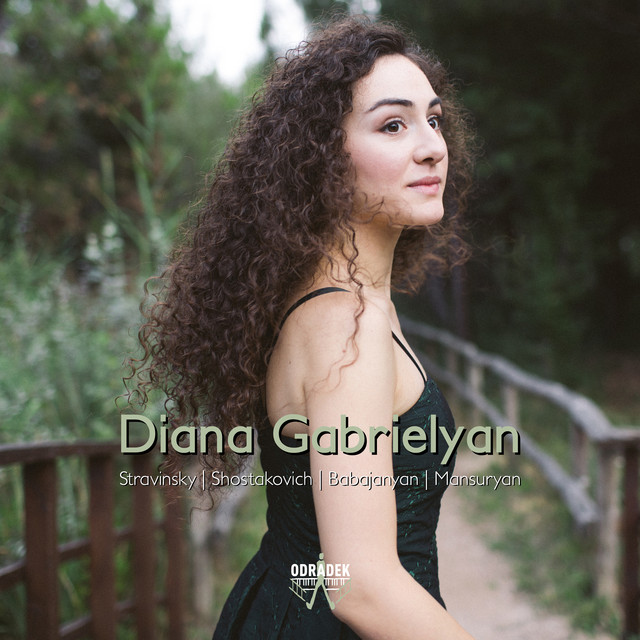 Diana Gabrielyan: Stravinsky - Shostakovich - Babajanyan - Mansuryan