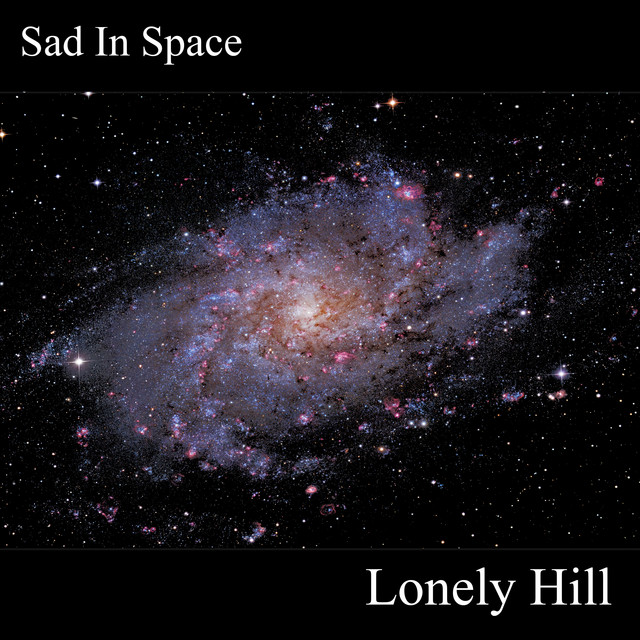 Sad in Space - Single by Lonely Hill | Spotify