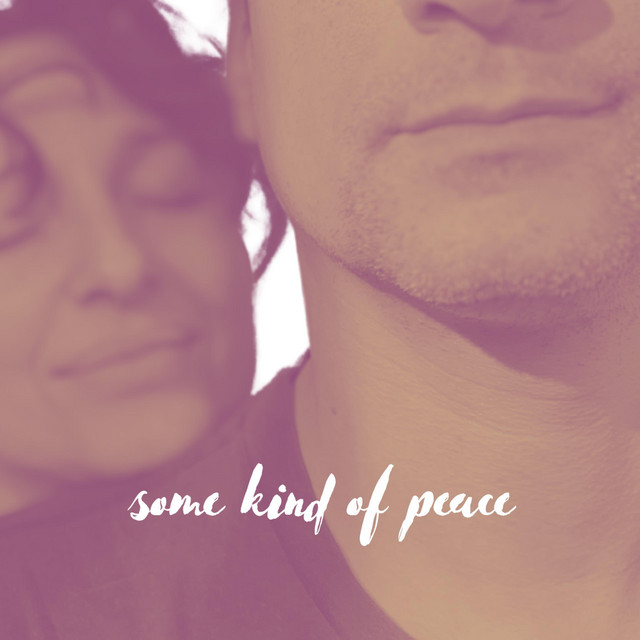  – Some Kind of Peace