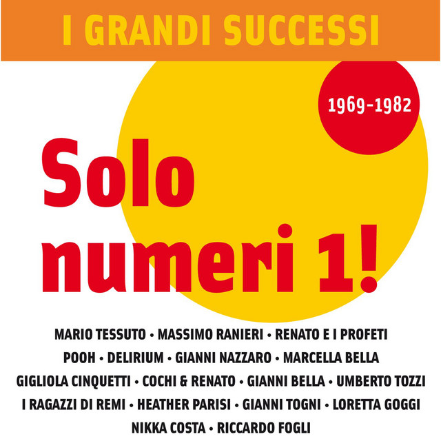 Cover of I Grandi Successi: Solo numeri 1! (1969-1982) by I Grandi Successi: Solo numeri 1! (1969-1982)