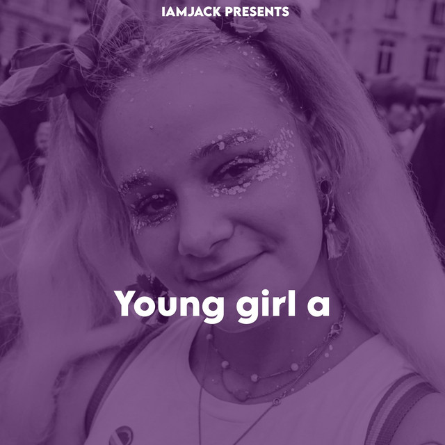 Young girl a - Single by IAMJACK | Spotify