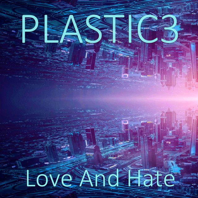 Обкладинка: Love And Hate (Remix) — Plastic3