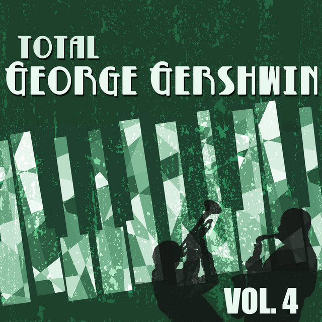 Total George Gershwin, Vol. 4 cover