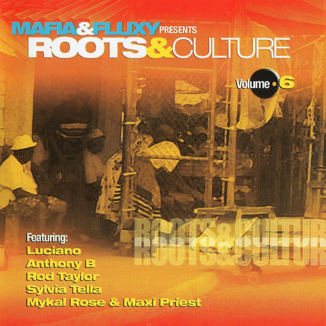 Mafia & Fluxy Presents Roots & Culture, Vol. 6 - Compilation by