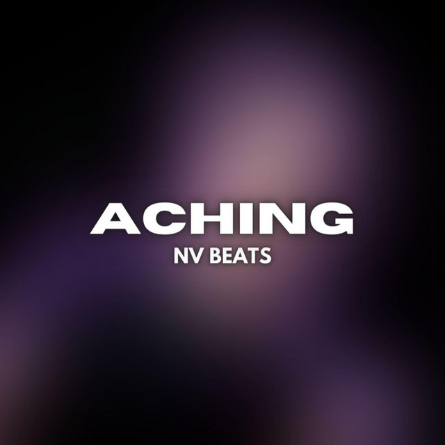 Aching - Single by NV Beats | Spotify