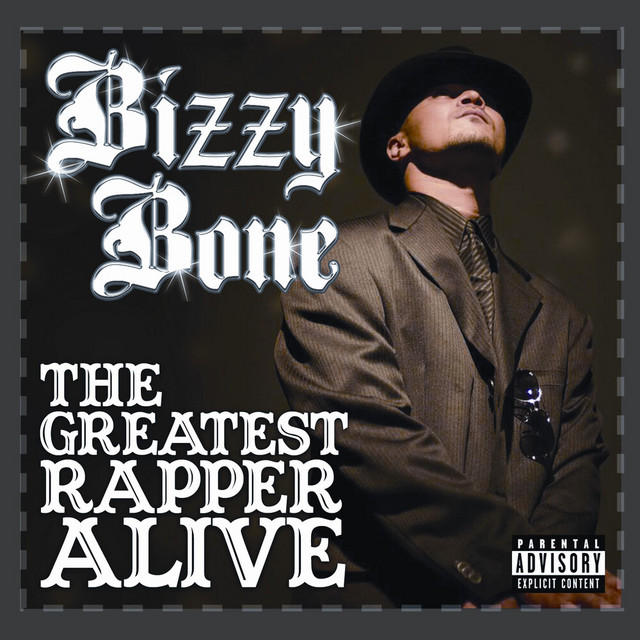 The Greatest Rapper Alive - Album by Bizzy Bone | Spotify
